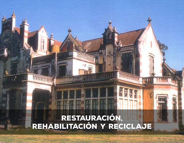Restauración, Rehabilitación y Reciclaje